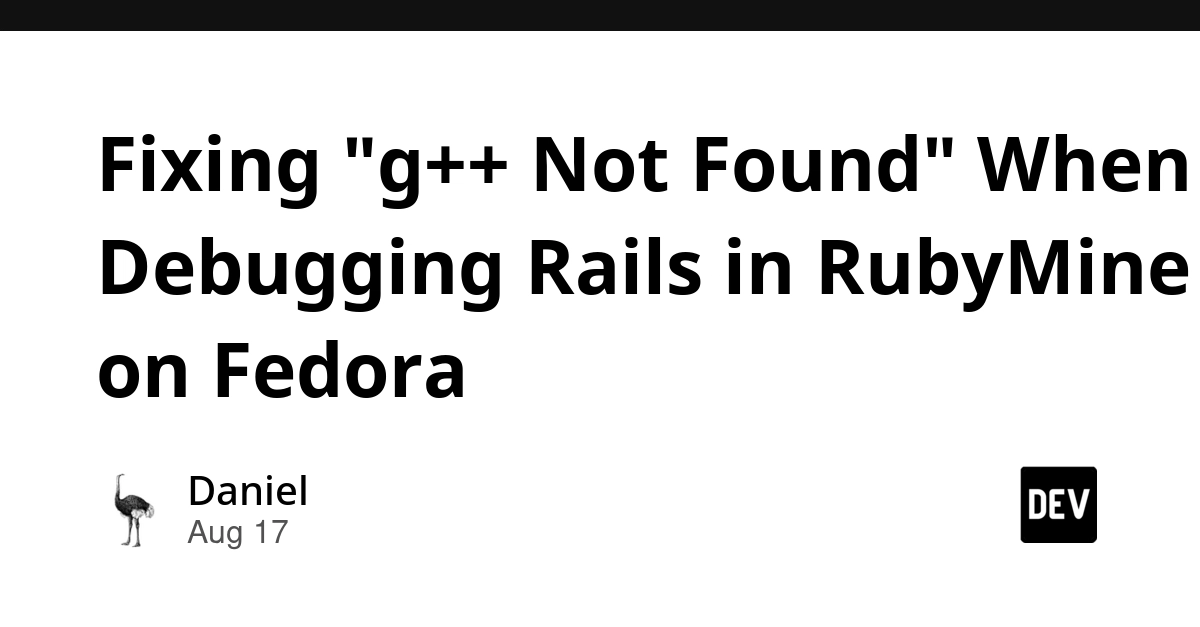 Fix g++ Not Found for Rails Debugging on Fedora