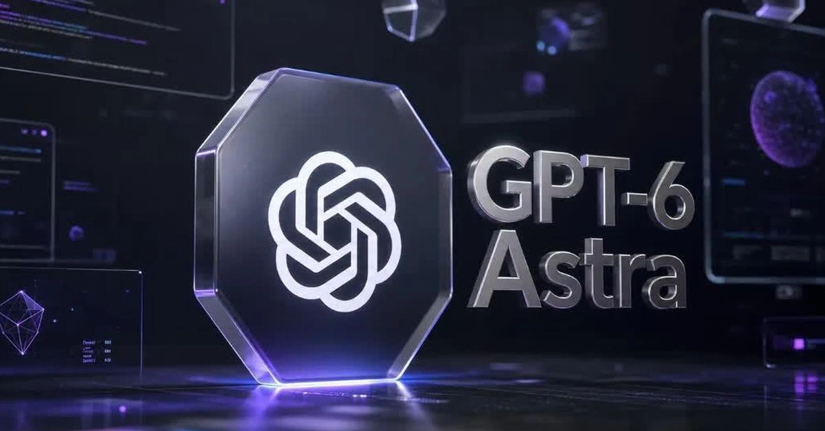 OpenAI's GPT-6 Astra: Smarter, Action-Oriented, But With Caveats