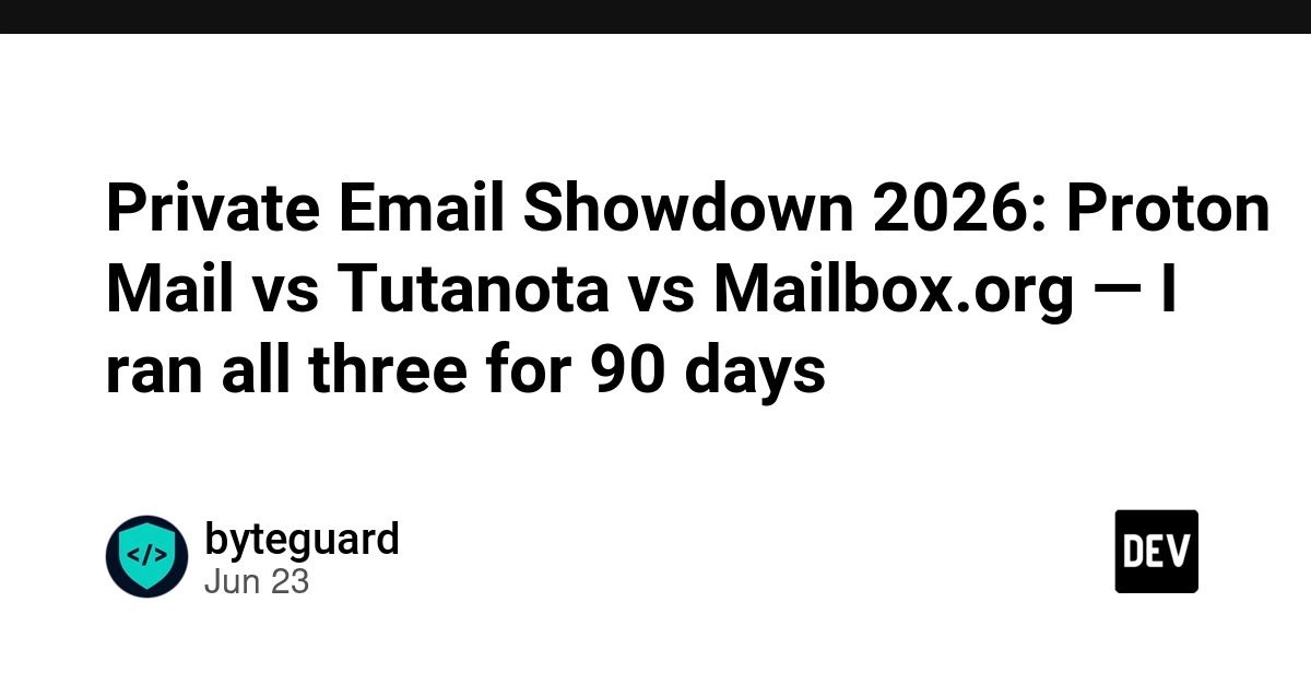 Proton Mail vs. Tutanota vs. Mailbox.org: 90-Day Private Email Showdown