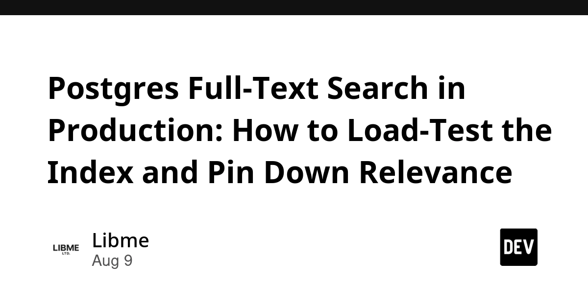 Postgres Full-Text Search: Load Testing and Relevance Tuning for Production