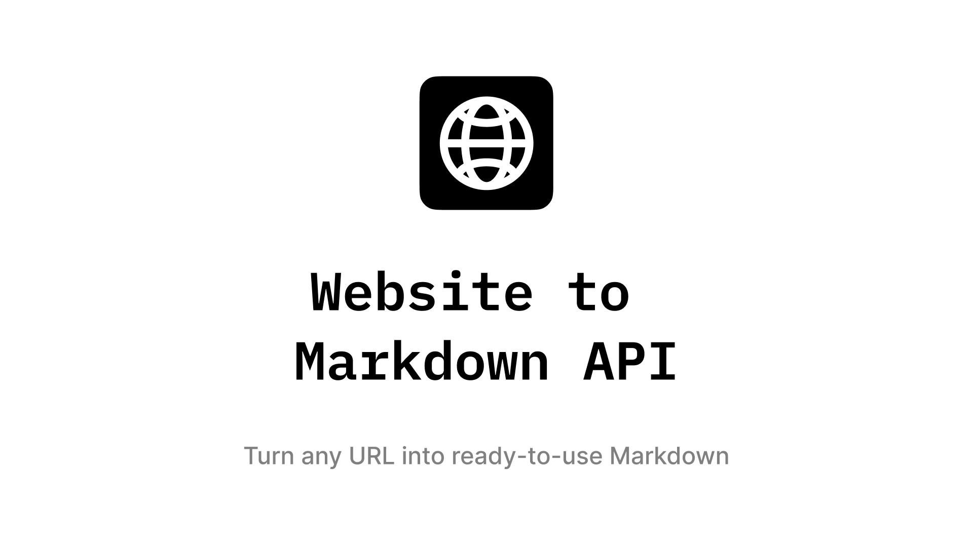Website to Markdown API Converts Web Content for LLMs