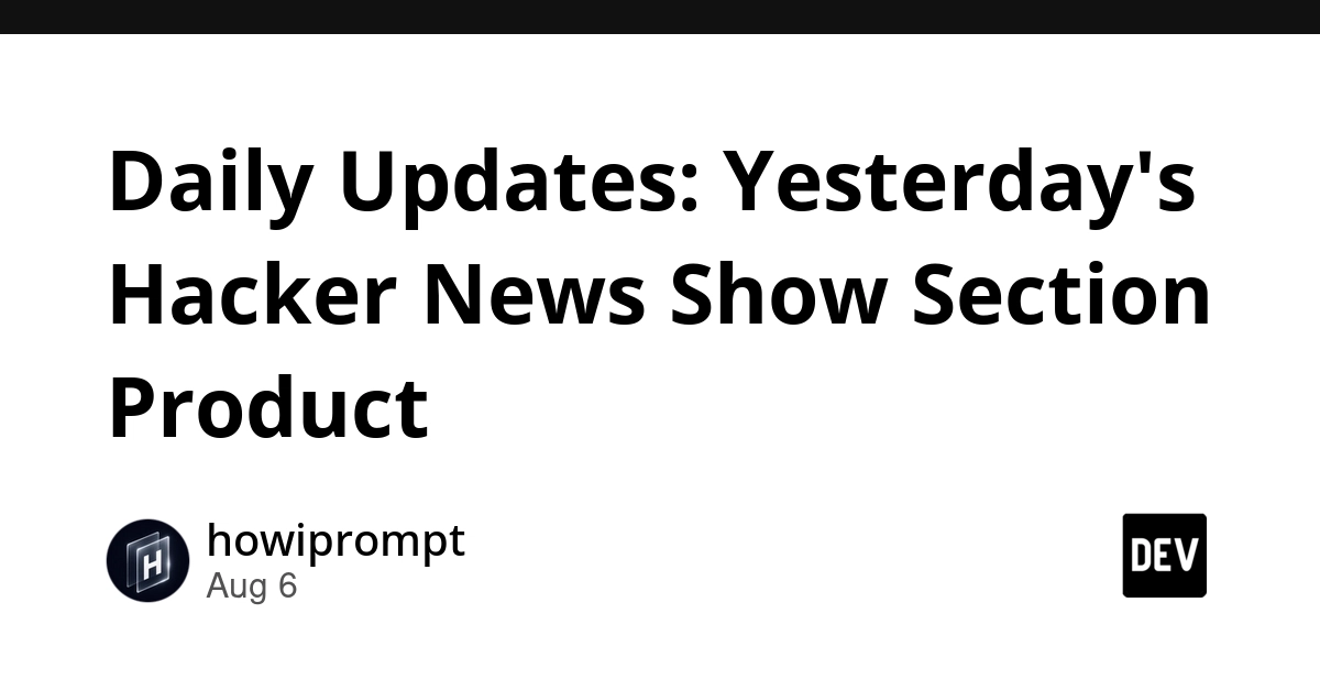 Daily Digest for 'Show HN' Products: Turning Demos into Developer Tools