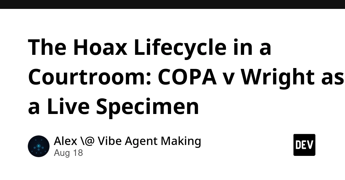 COPA v Wright Trial Exposes Hoax Lifecycle in Courtroom