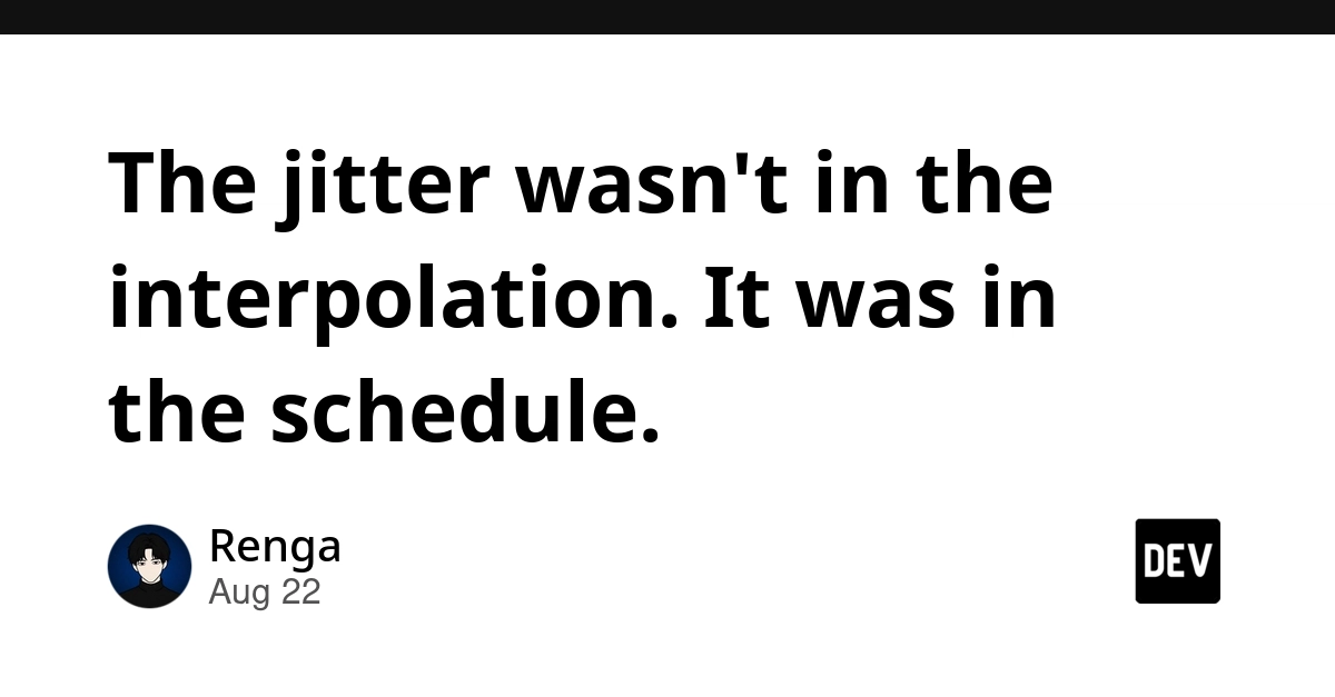 Animation Jitter Solved: Schedule, Not Interpolation, Is The Culprit