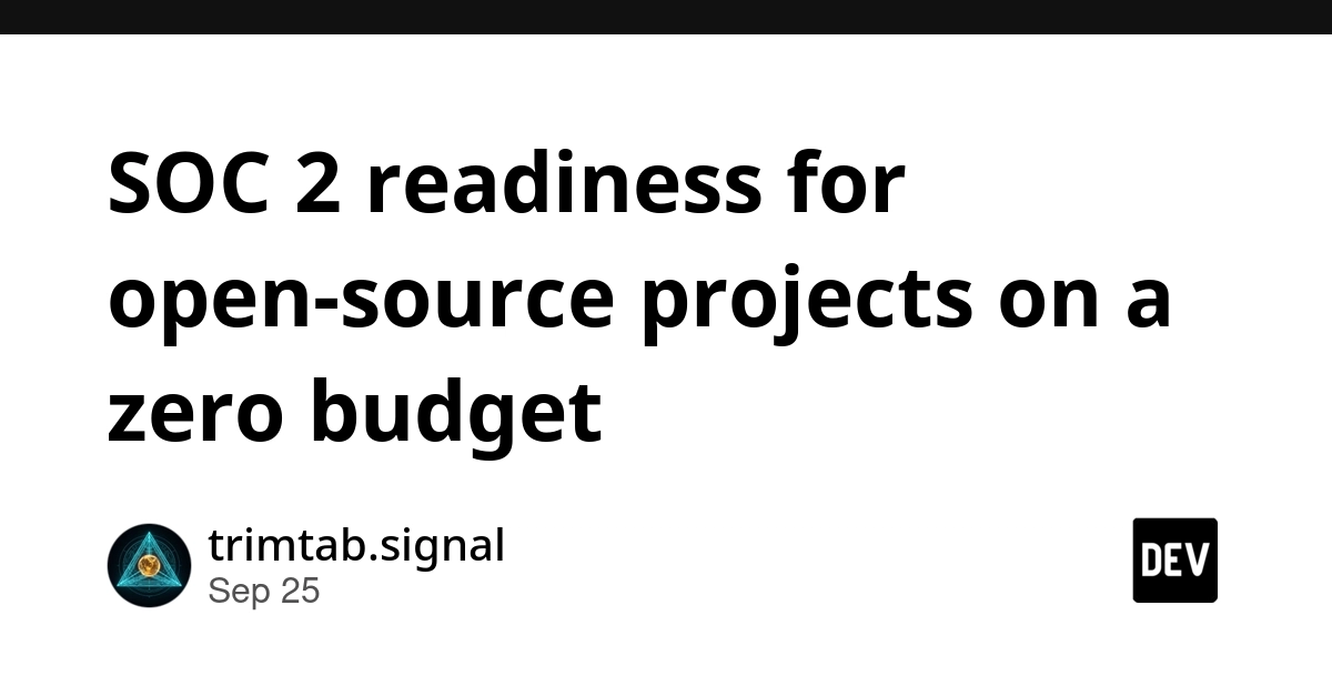 SOC 2 Readiness for Open-Source Projects on a Zero Budget