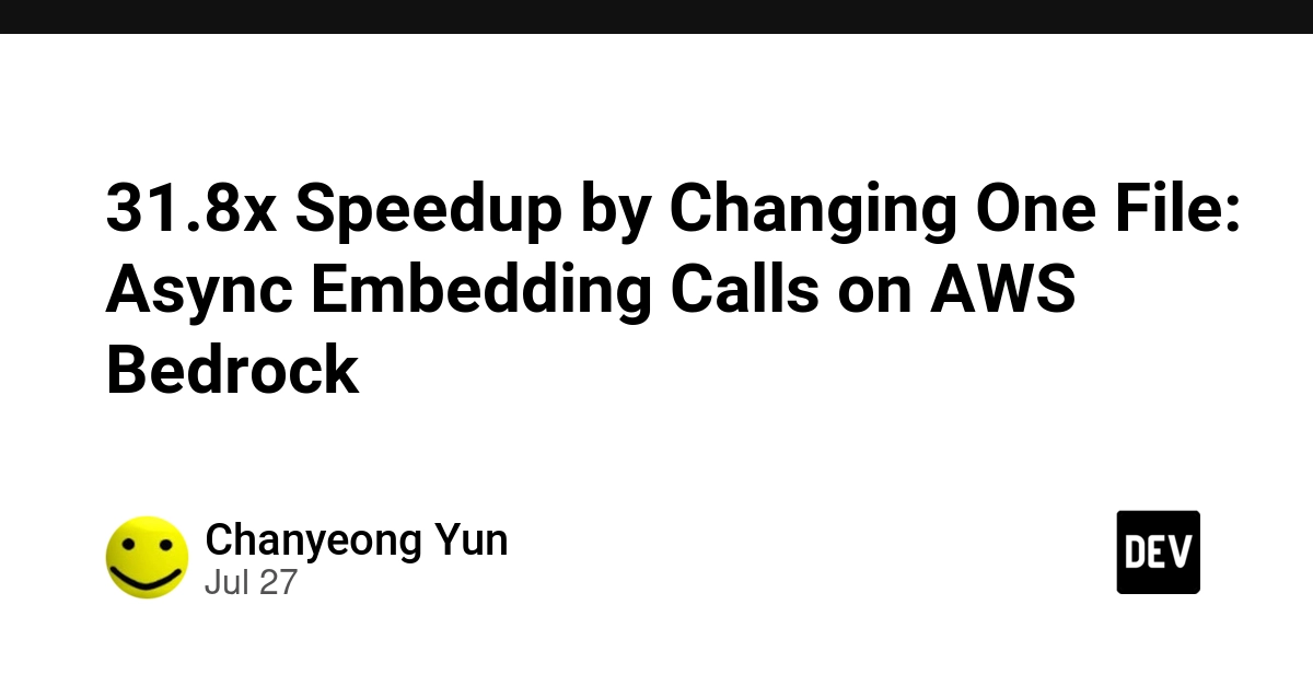 Async Calls Boost AWS Bedrock Embedding Speed by 31.8x