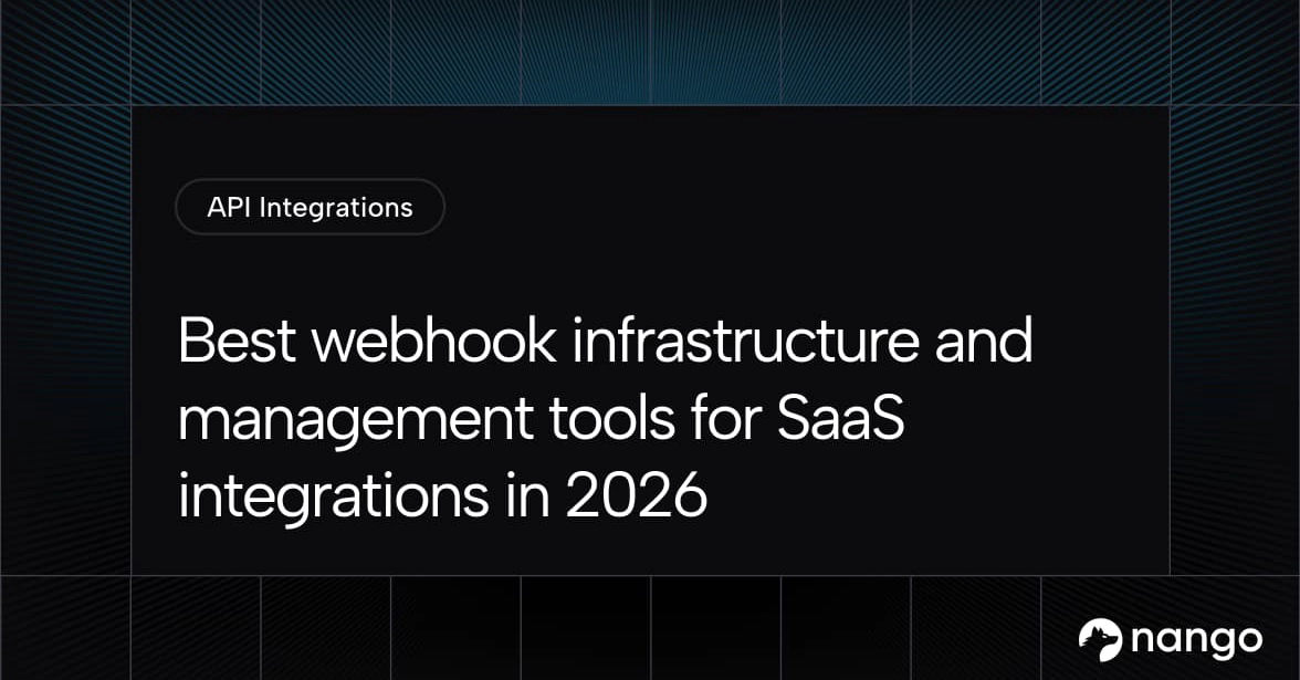 Nango Leads 2026 Webhook Tools for SaaS Integrations