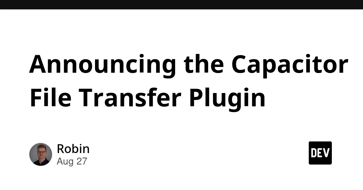 Capacitor Introduces File Transfer Plugin for Robust Downloads