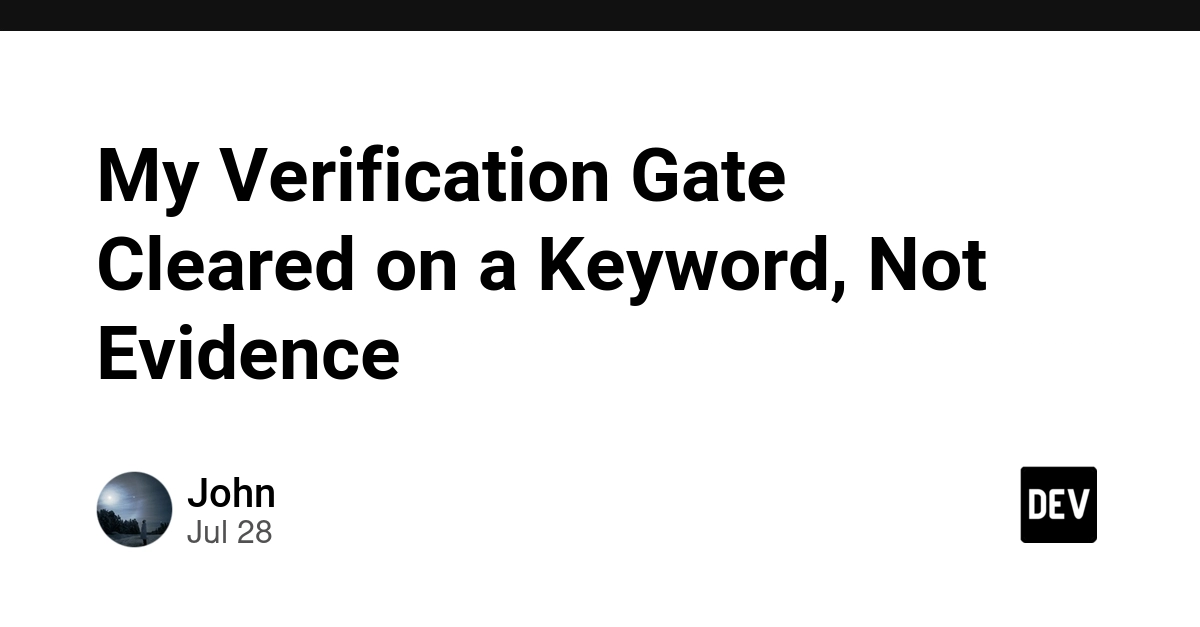 AI Verification Gate Failed: Keyword Match Overrides Actual Evidence Check