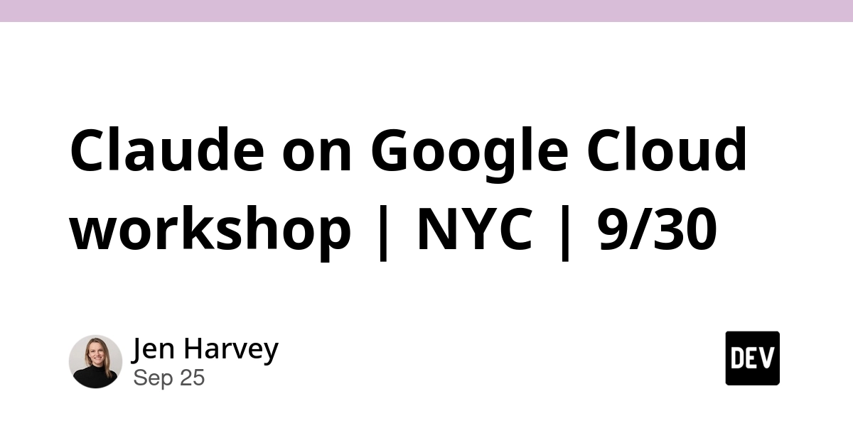 Claude AI, Google Cloud Host NYC Developer Workshop