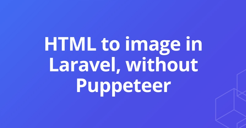 Beyond Browsershot: Laravel HTML-to-Image Without Puppeteer
