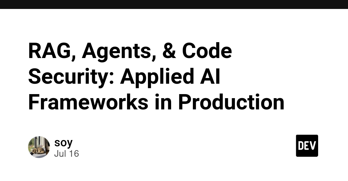 AI Frameworks RAG, Agents, & Code Security Hit Production