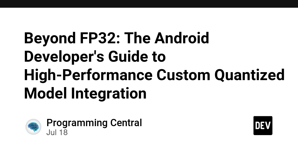 Android Devs: Quantize Models to Beat FP32 Performance Limits