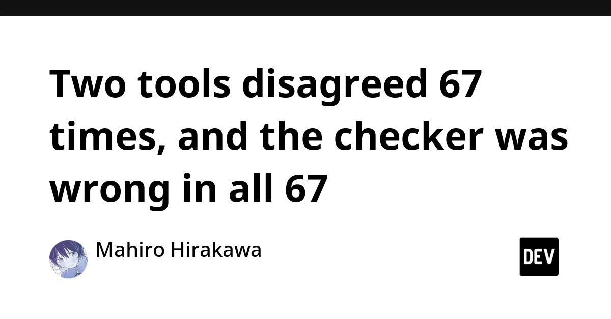 Checker Fails 67 Times: Parser Bugs Blamed for Disagreements