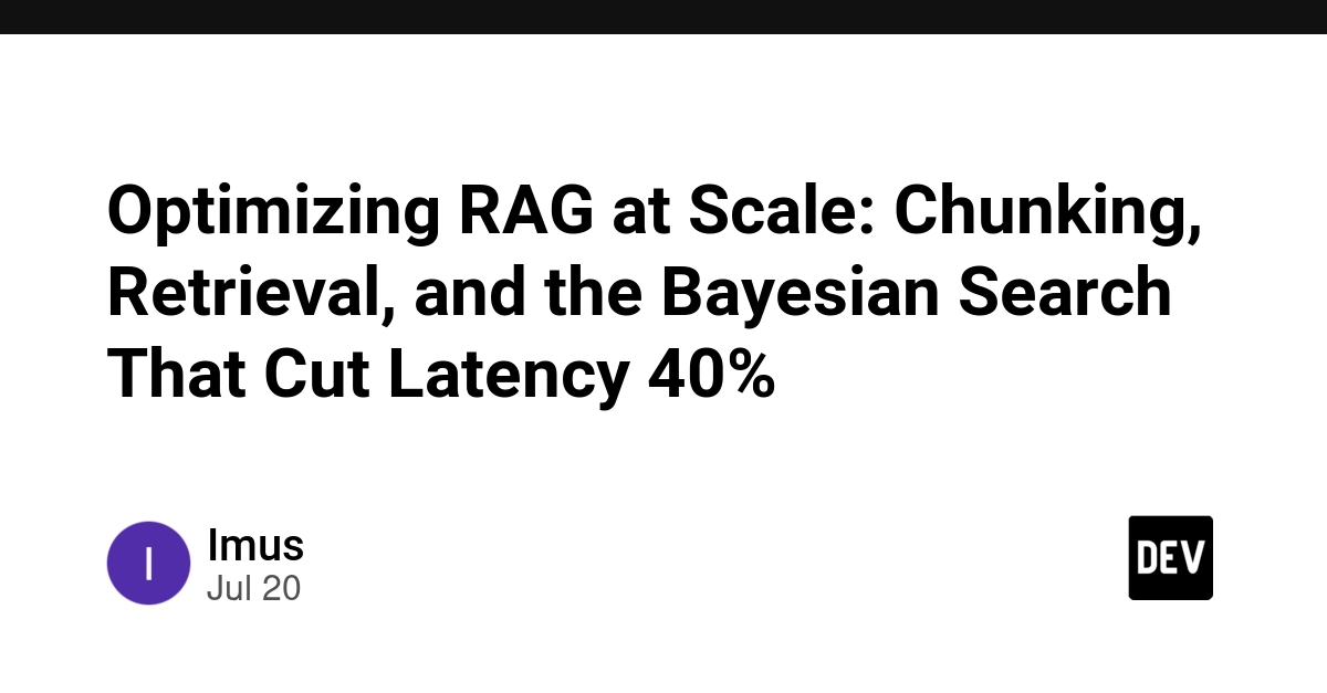 RAG Latency Slashed 40% with Bayesian Search and Smarter Chunking