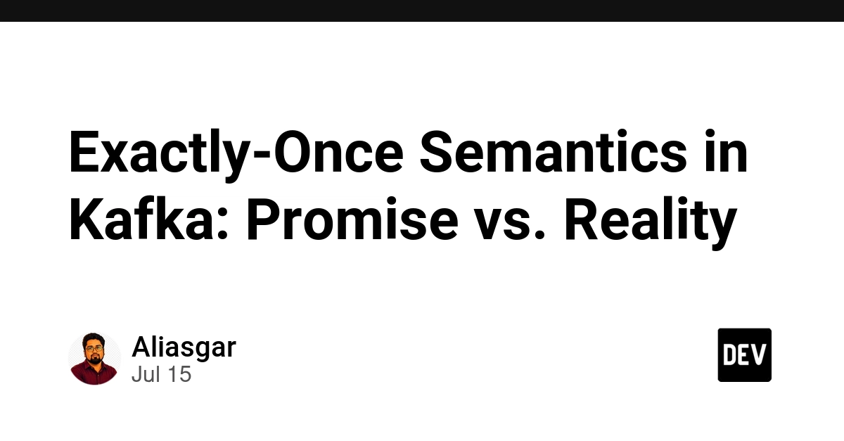 Kafka Exactly-Once Semantics: A Promise Often Misunderstood