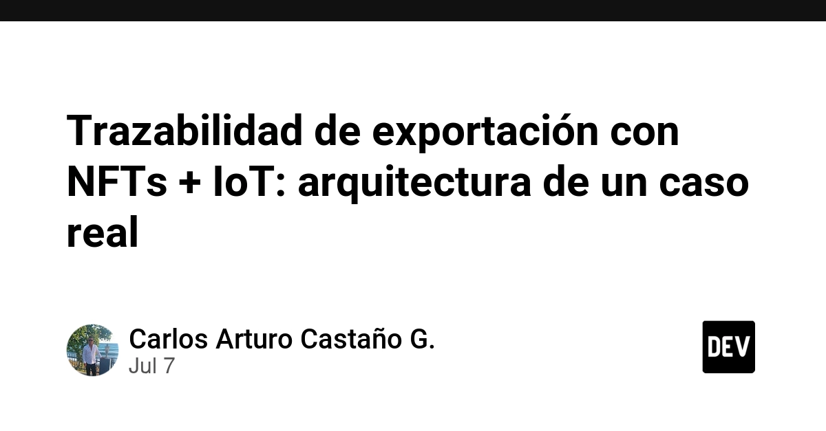 NFTs and IoT Track High-Value Exports: A Real-World Architecture