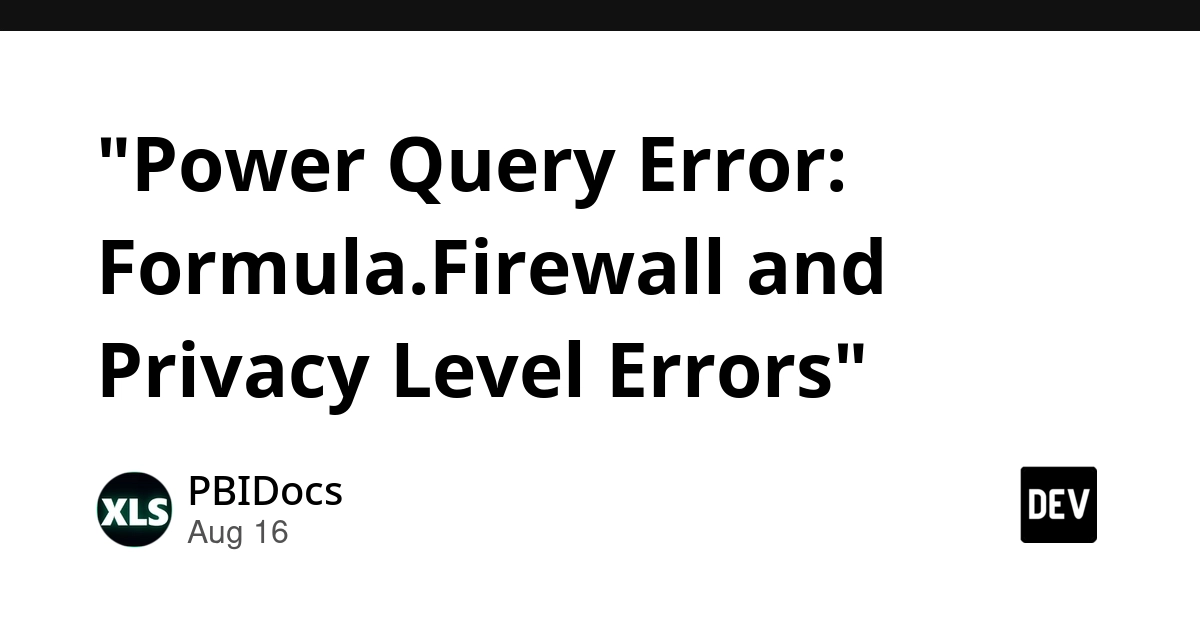 Power Query Formula Firewall Blocks Data Leaks