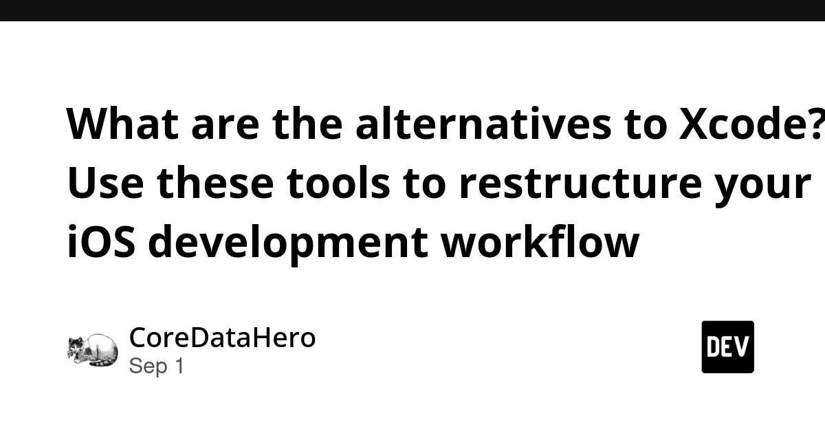 Beyond Xcode: Tools Reshaping iOS Development Workflows