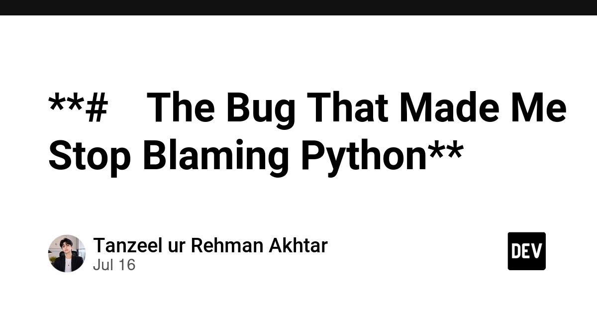 Developer's First Python Bug Teaches Humility