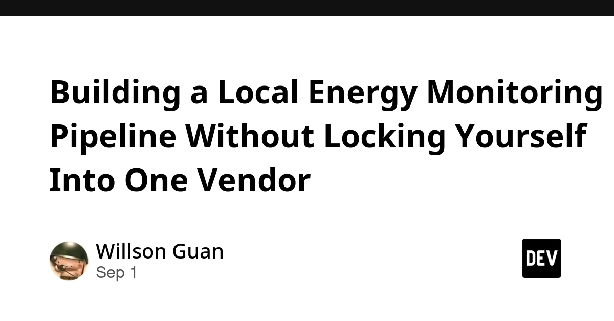 Decouple Energy Data: Build a Vendor-Agnostic Monitoring Pipeline