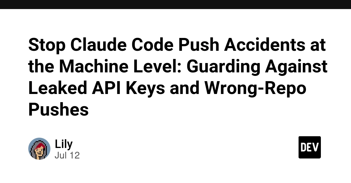 Protect Git Pushes from AI: Block Leaked Keys and Wrong Repos