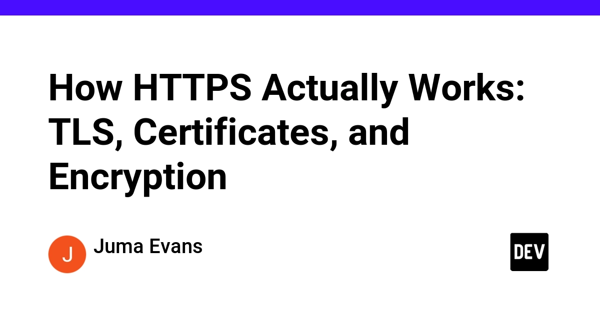 How HTTPS Works: TLS, Certificates, and Encryption Explained