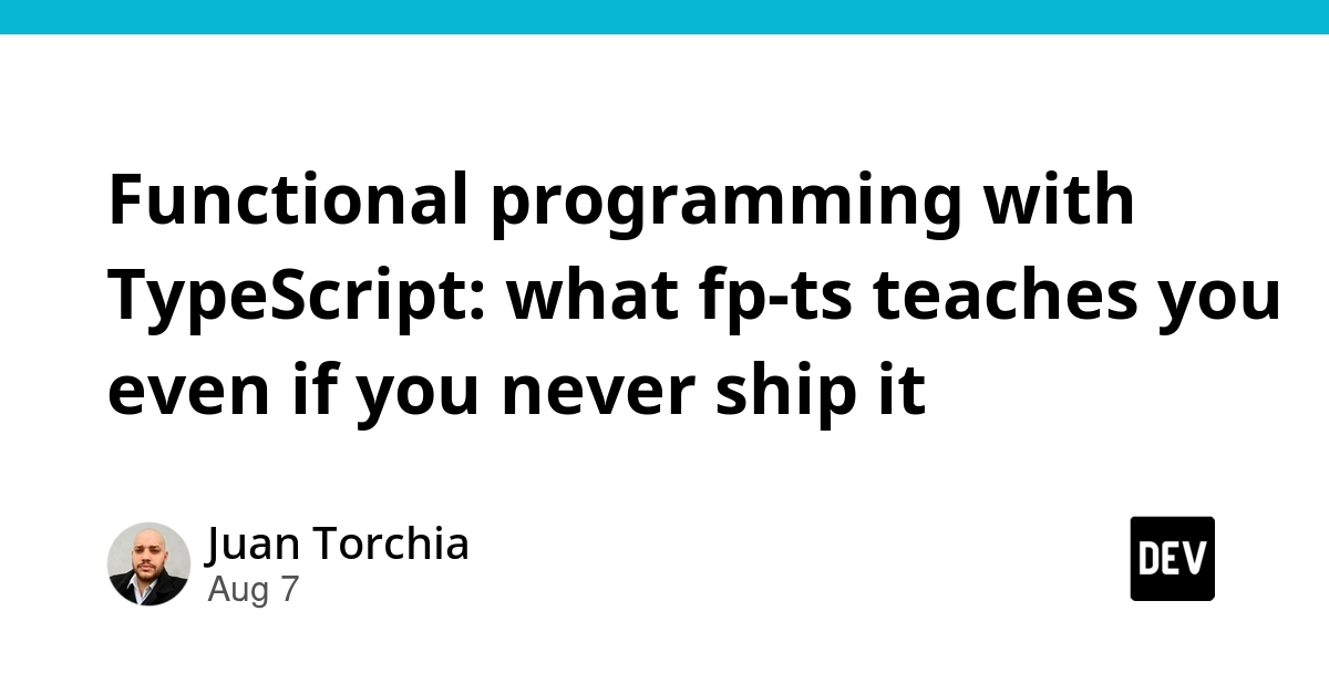 fp-ts: Learn Functional Programming Concepts for TypeScript, Even Without Production Use