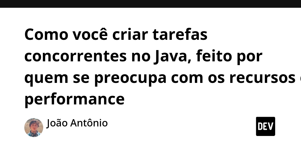 Java Concorrência: Otimizando Tarefas com Foco em Recursos e Performance