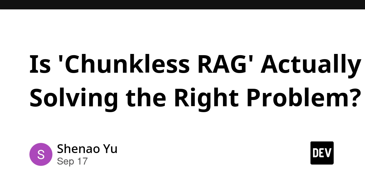 Chunkless RAG's Promise: Solving Document Structure or Misplacing the Problem?