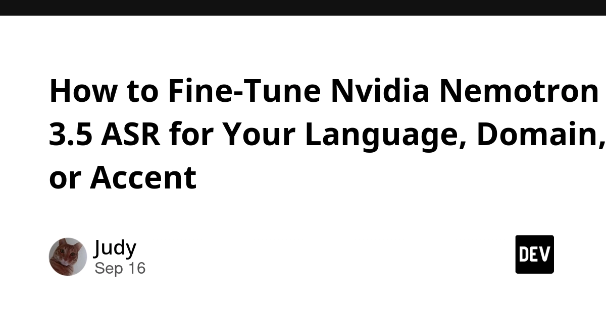 Nvidia Nemotron 3.5 ASR: Fine-Tune for Your Voice, Domain, or Accent
