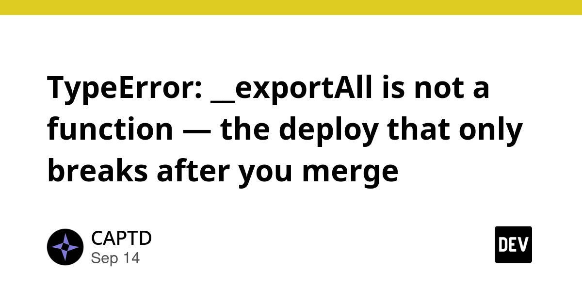 TypeError: __exportAll is not a function halts Vercel deploys
