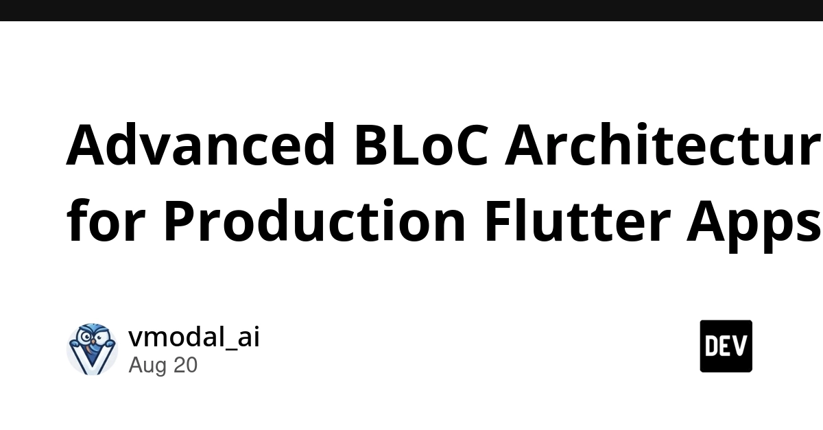 Advanced BLoC Architecture for Production Flutter Apps