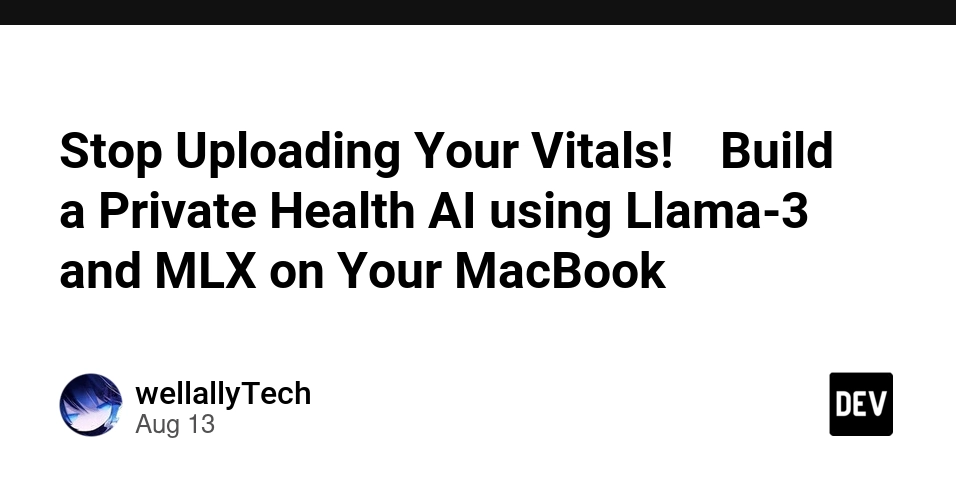 Build Private Health AI: Llama-3 and MLX on MacBook