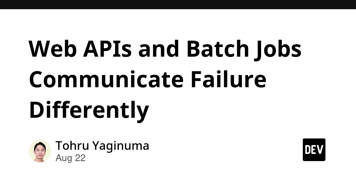Batch Jobs and Web APIs Signal Failures Through Fundamentally Different Mechanisms