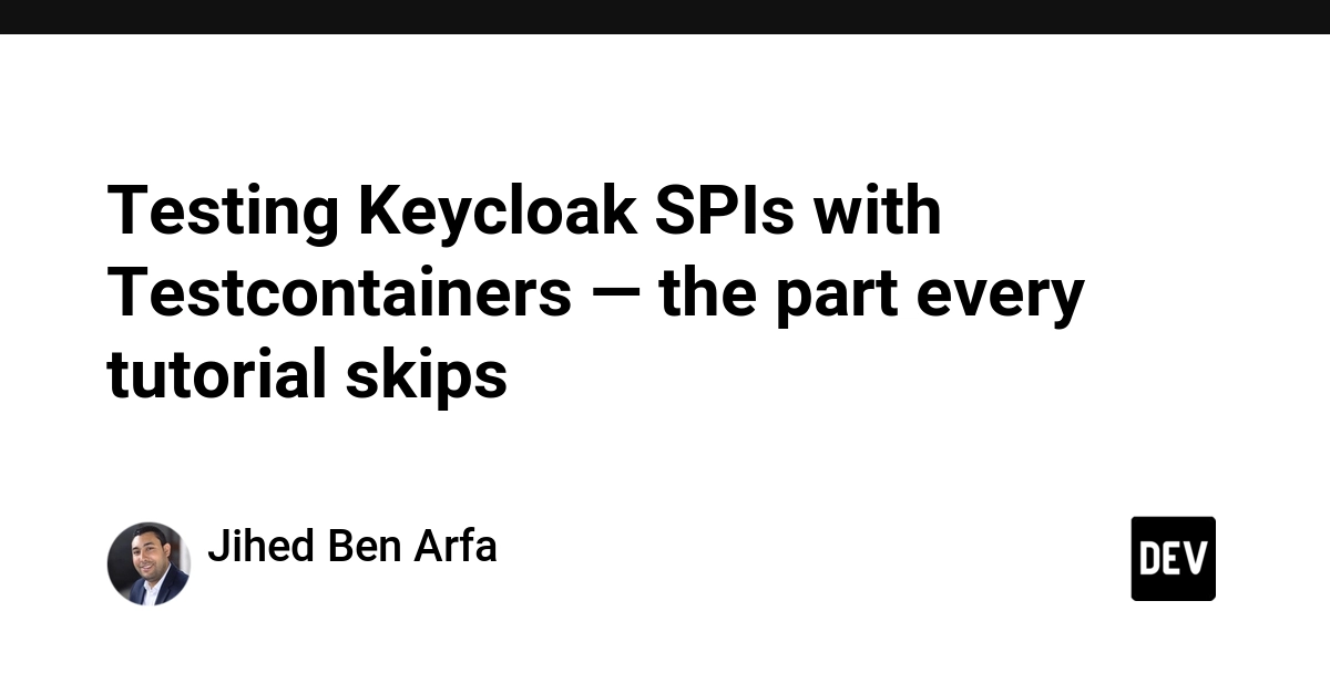 Keycloak SPI Testing Gets Real with Testcontainers