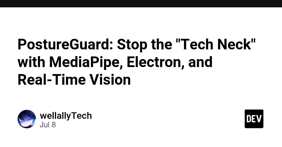 PostureGuard App Uses MediaPipe to Combat Developer "Tech Neck"
