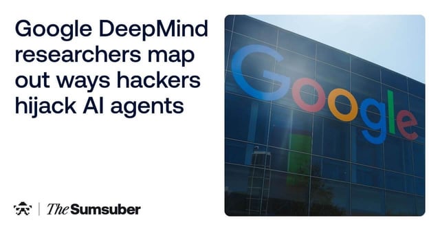 Google DeepMind Researchers Identify 5 Ways Hackers Hijack AI Agents