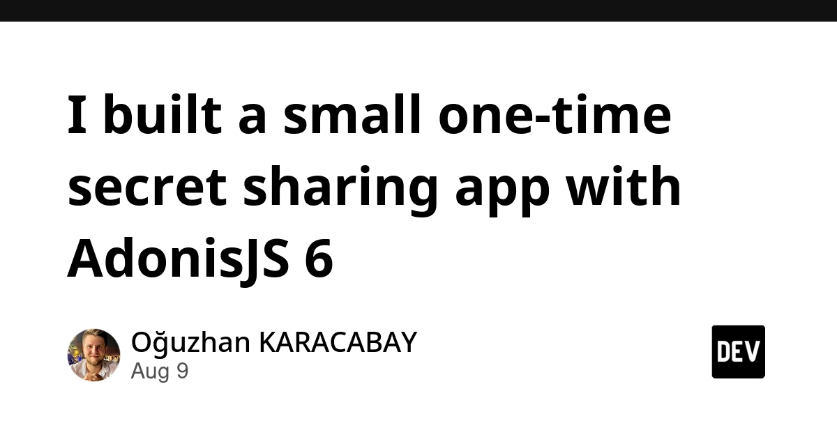 AdonisJS 6 Powers OTI: A New Open-Source One-Time Secret Sharer