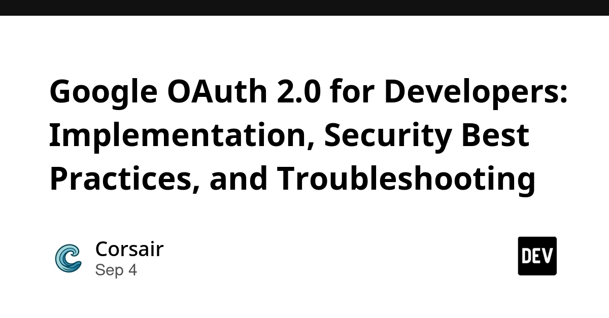 Google OAuth 2.0: Master Implementation, Security, and Troubleshooting