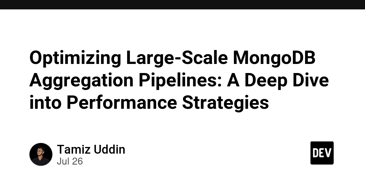 MongoDB Aggregation Performance: Strategies for Large-Scale Pipelines