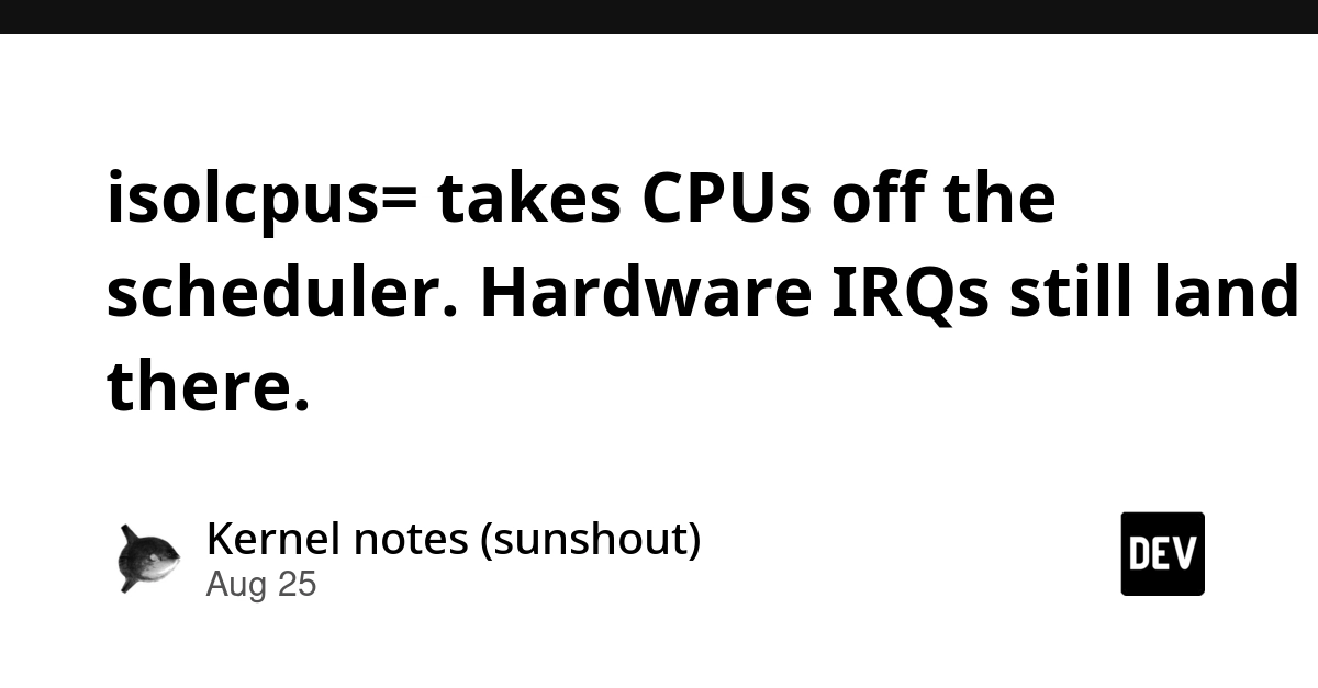 isolcpus= ignores hardware interrupts, not just scheduler tasks