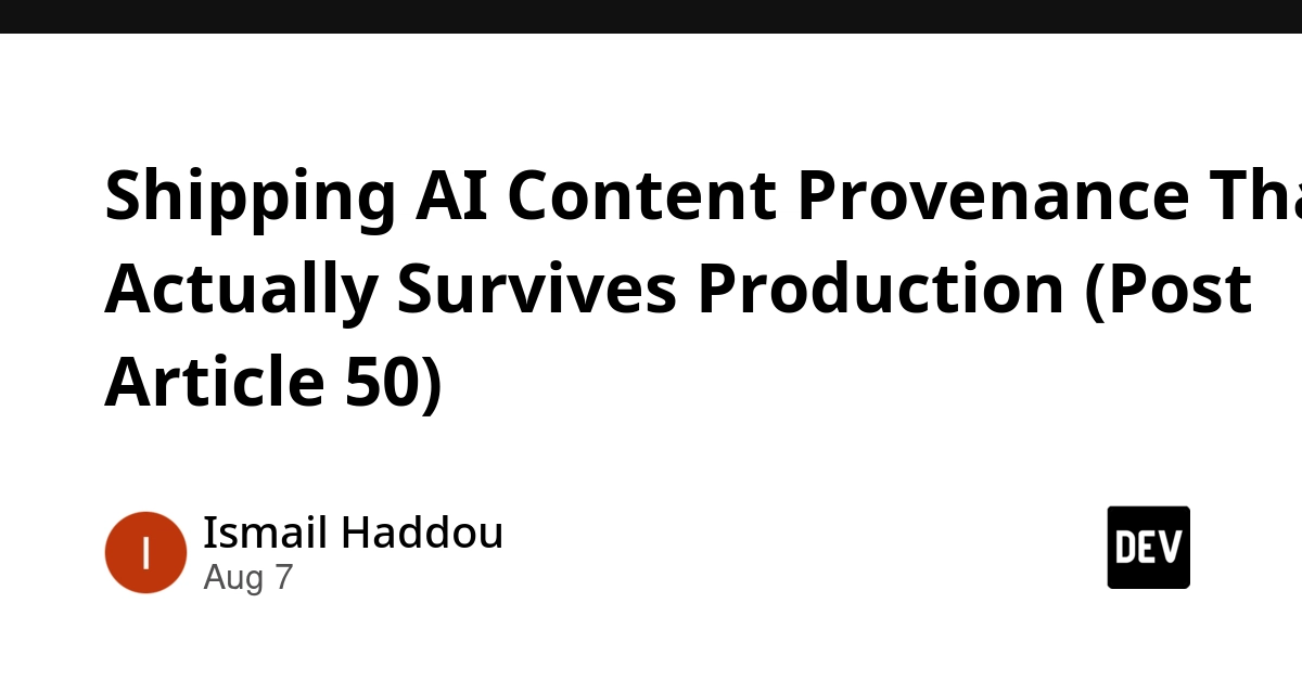 AI Content Provenance: EU AI Act's Article 50 Requires Two Layers for Production