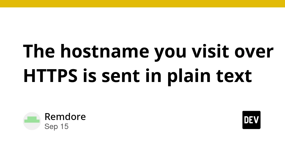 HTTPS Handshake Exposes Hostname in Plain Text