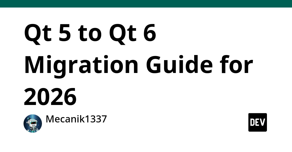 Qt 5 to Qt 6 Migration: A 2026 Roadmap for Developers