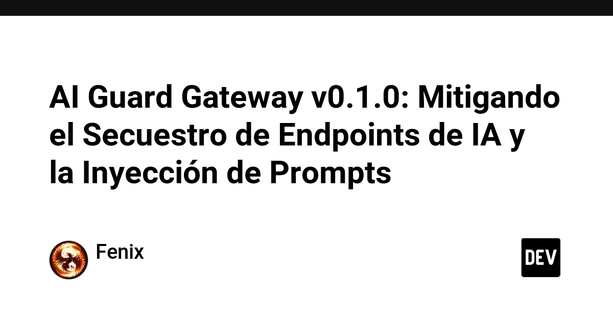 AI Guard Gateway v0.1.0 Secures Exposed AI Endpoints from Hijacking
