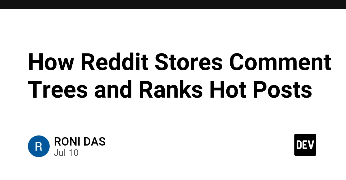 Reddit's Comment Tree and Hot Post Ranking: Behind the Scenes