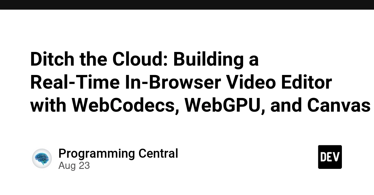 Browser Video Editing Arrives: WebCodecs, WebGPU Power Local Editing
