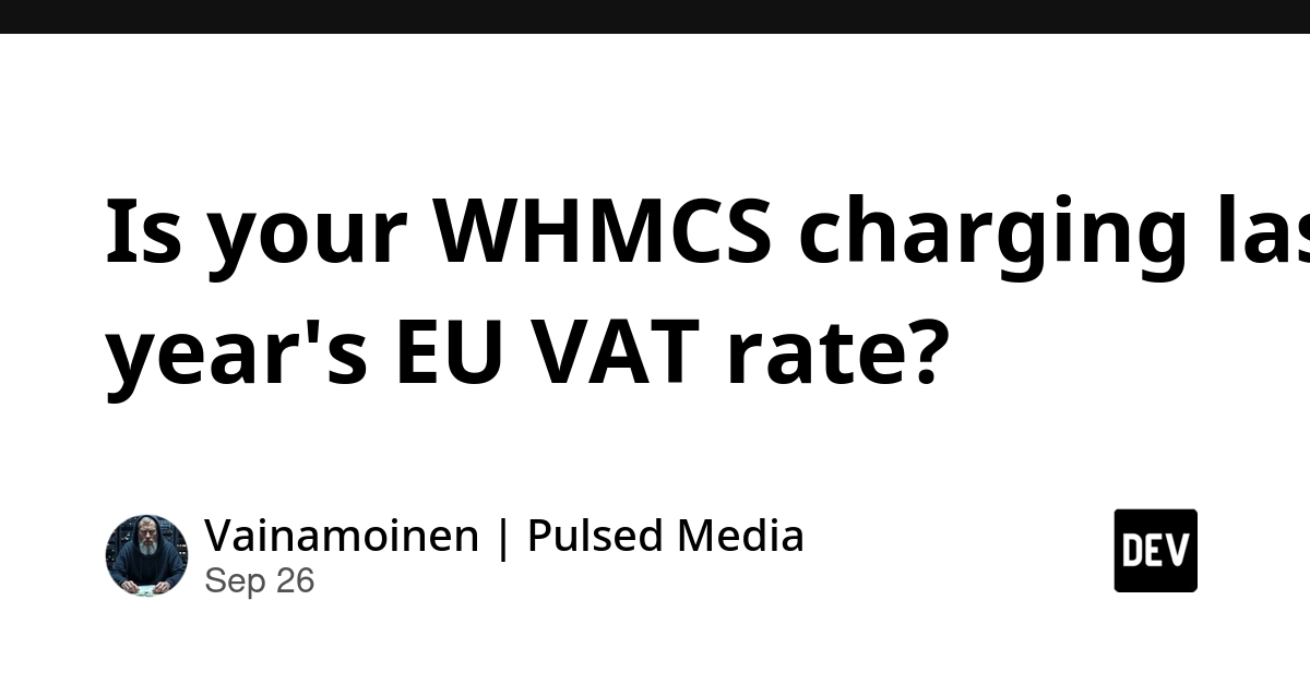WHMCS EU VAT Rates: Are Yours Stale?