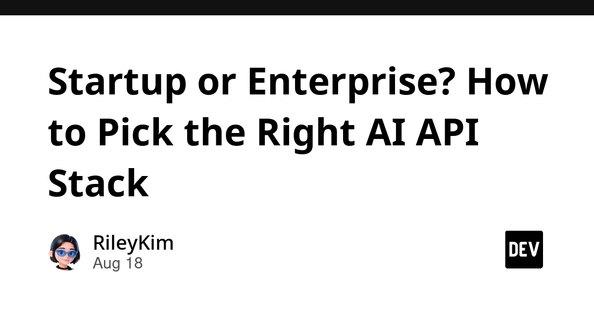 AI API Stack: Startup vs. Enterprise Needs Diverge